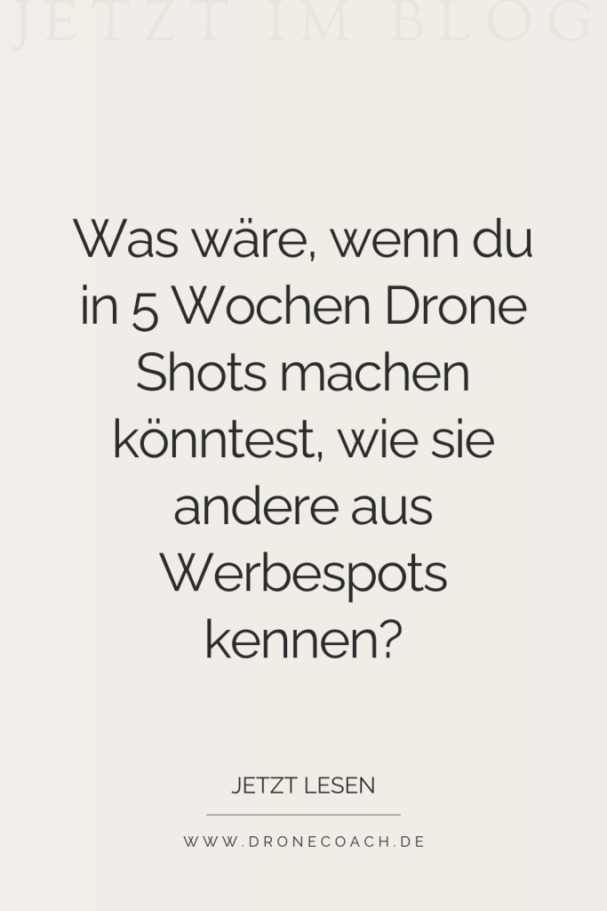 Pinterest Drone Shots wie im DJI Werbefilm – in nur 5 Wochen!