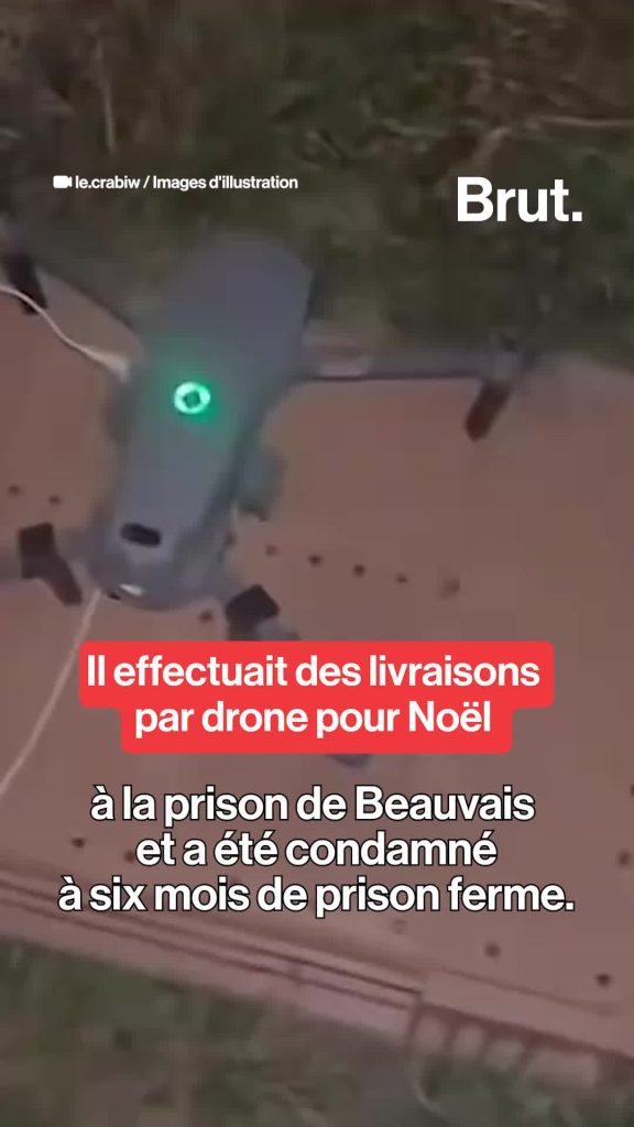 Il effectuait des livraisons par drone pour Noël à la prison de Beauvais et a é