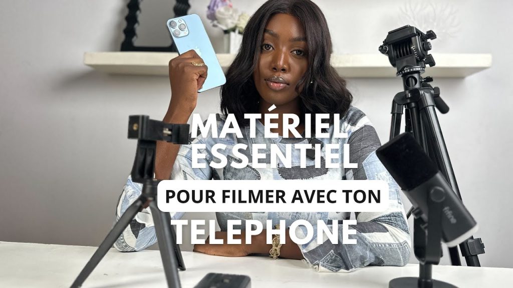Matériel Essentiel pour Filmer avec Ton Téléphone📱