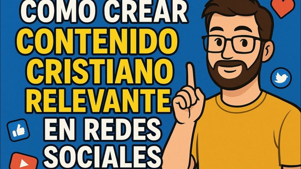 Cómo Crear Contenido Cristiano Relevante en Redes Sociales