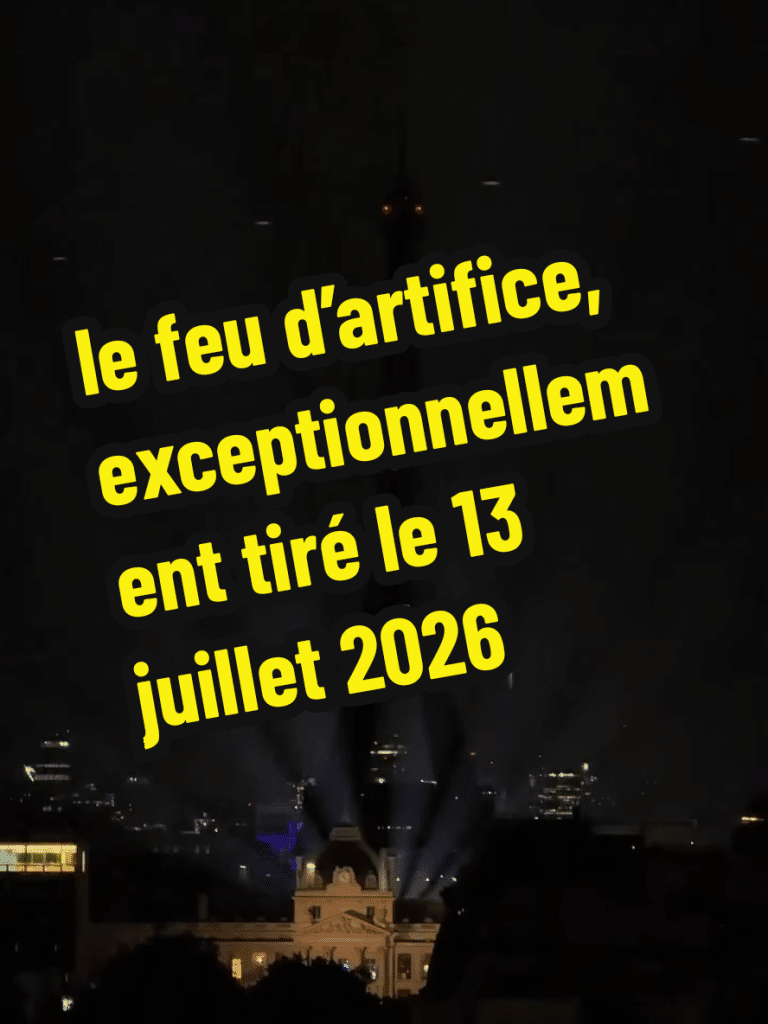 Feu d’artifice du 14 juillet 2026 qui vient de se dérouler exceptionnellement